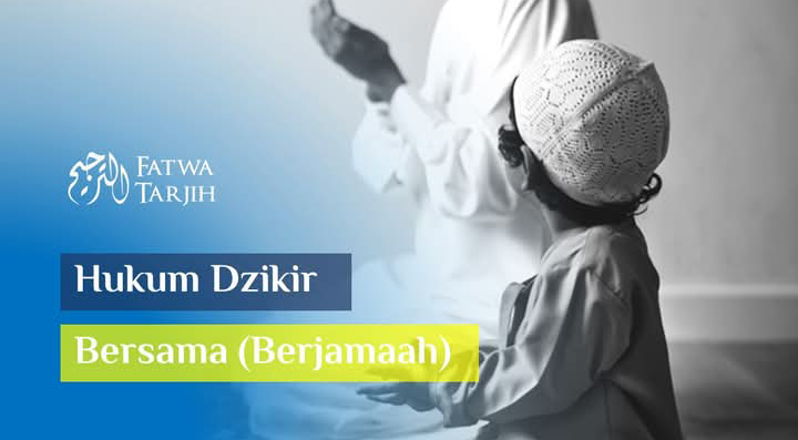 HUKUM DZIKIR BERSAMA (BERJAMAAH)