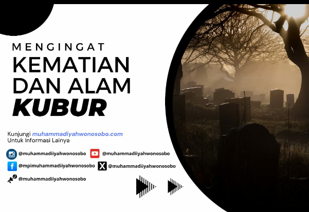 MENGINGAT KEMATIAN DAN ALAM KUBUR